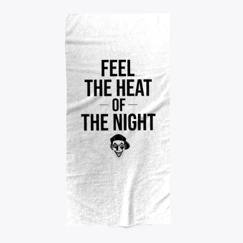 Feel The Heat Of The Night