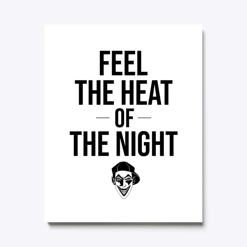 Feel The Heat Of The Night